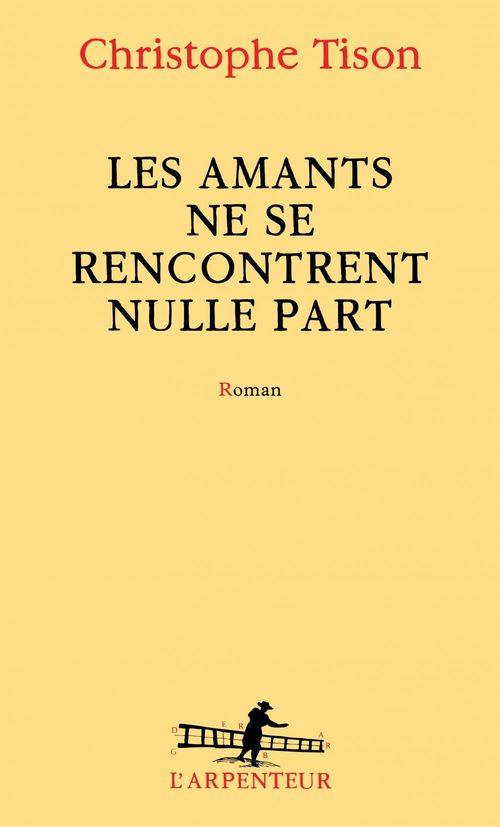 ebook cover of Les amants ne se rencontrent nulle part, by Christophe Tison