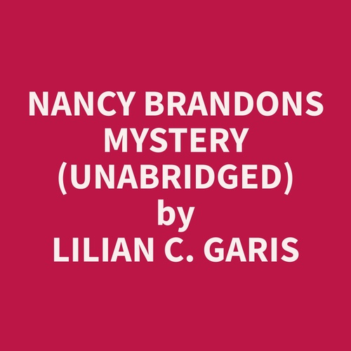 Couverture audiobook de Nancy Brandons Mystery (Unabridged), de Lilian C. Garis