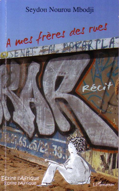 Couverture ebook de A mes frères des rues, de Seydou nourou Mbodji