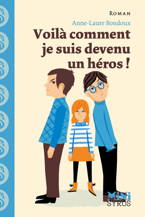 ebook cover of Voilà comment je suis devenu un héros !, by Anne-Laure Bondoux