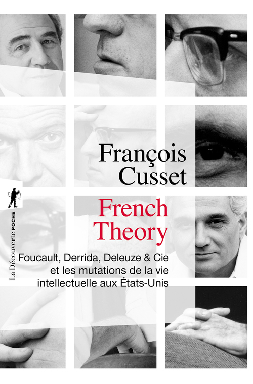 ebook cover of French théory-Foucault, derrida, Deleuze & Cie et mutations de la vie intellectuelle aux Etats-Unis, by François Cusset