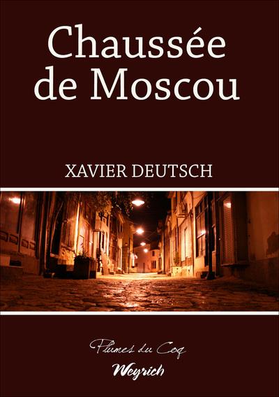 ebook cover of Chaussée de Moscou, by Xavier Deutsch