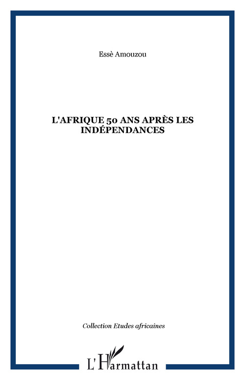 ebook cover of L'Afrique 50 ans après les indépendances, by Esse Amouzou
