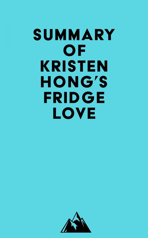 Couverture ebook de Summary of Kristen Hong's Fridge Love, de Everest Media