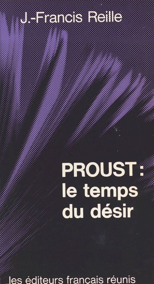 Couverture ebook de Proust, le temps du désir : une lecture textuelle, de Jean-Francis Reille