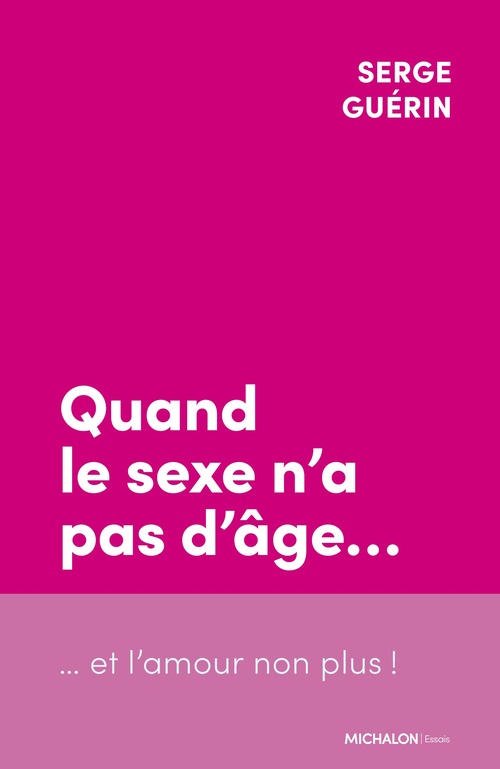 Couverture ebook de Quand le sexe n'a pas d'âge... et l'amour non plus !, de Serge Guérin
