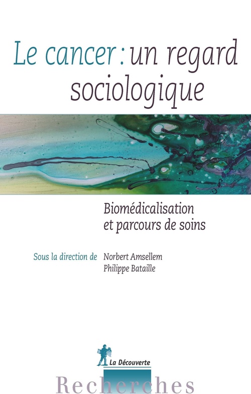 Couverture ebook de Le cancer : un regard sociologique, de Norbert Amsellem, Philippe Bataille