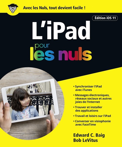 Couverture ebook de L'iPad pour les nuls Edition iOS 11, de Edward C. Baig, Bob LeVitus