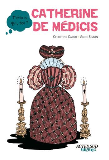 Couverture ebook de Catherine de Médicis, de Anne Simon, Christine Smolski