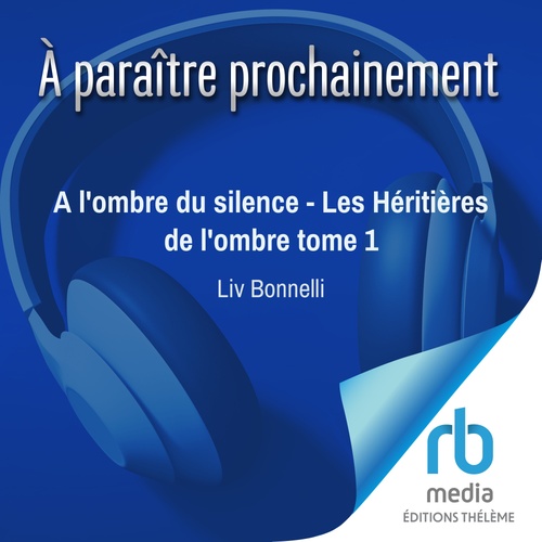 Couverture audiobook de A l'ombre du silence - Les Héritières de l'ombre tome 1, de Liv Bonnelli