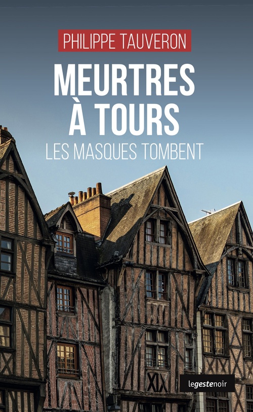 ebook cover of Meurtres à Tours - Les masques tombent, by Philippe Tauveron