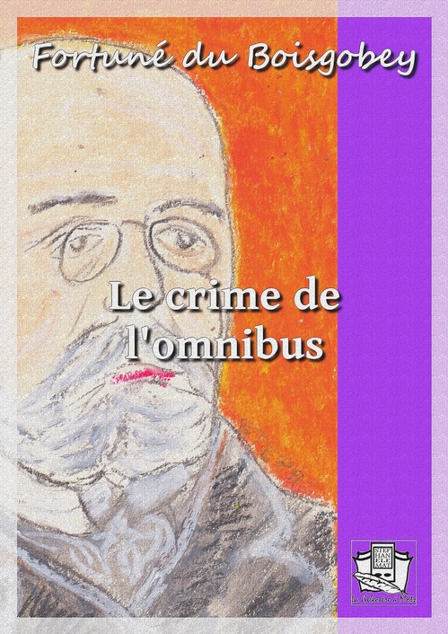 Couverture ebook de Le crime de l'omnibus, de Fortuné du Boisgobey