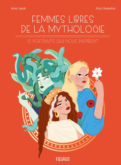 Couverture ebook de Femmes libres de la mythologie, de Alice Dussutour, Anne Lanoe