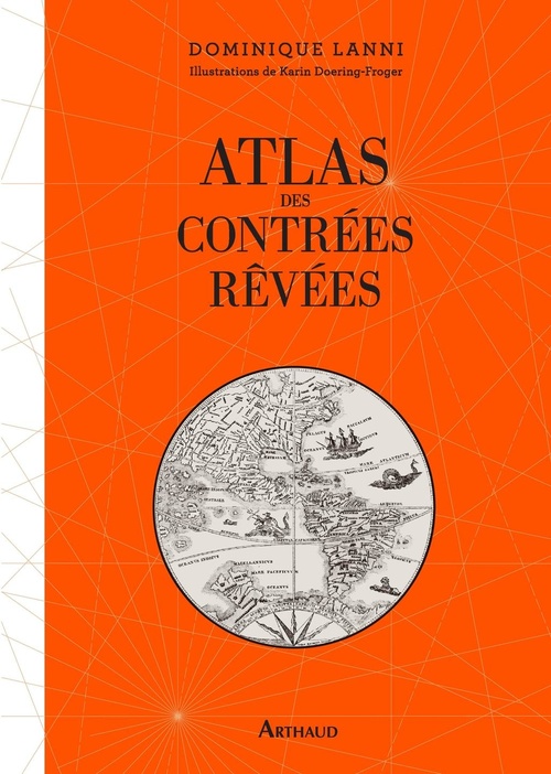 Couverture ebook de Atlas des contrées rêvées, de Dominique Lanni