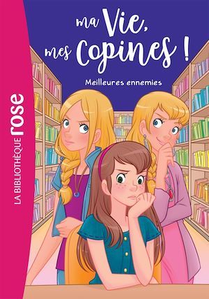 ebook cover of Ma vie, mes copines 19 - Meilleures ennemies, by Hachette Livre