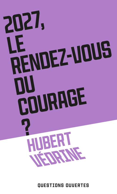 Couverture ebook de 2027 Le rendez-vous du courage ?, de Hubert Védrine