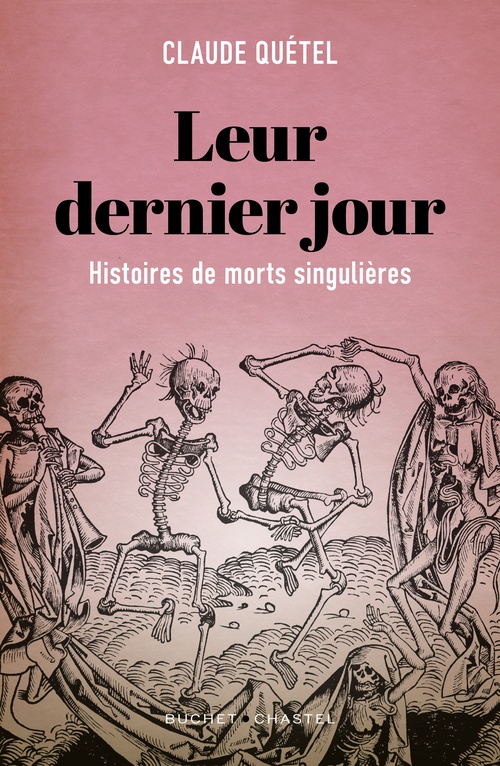 Couverture ebook de Leur dernier jour. Histoire plurielle de morts singulières, de Claude Quétel