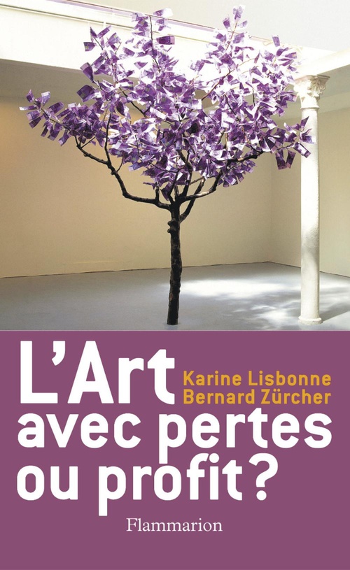 Couverture ebook de L'Art, avec pertes ou profit ?, de Karinne Lisbonne, Bernard Zürcher