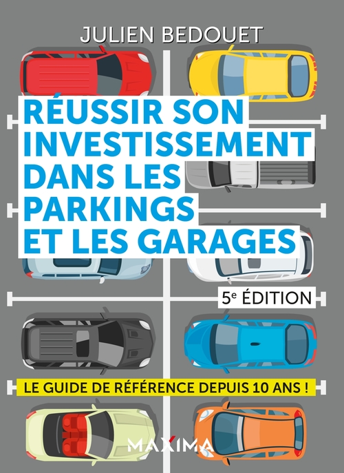 Couverture ebook de Réussir son investissement dans les parkings et les garages, de Julien Bedouet