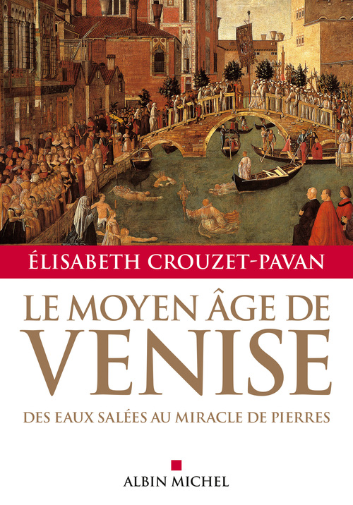 Couverture ebook de Le Moyen-Âge de Venise, de Elisabeth Crouzet-Pavan