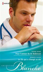 ebook cover of Pour l'amour du Dr Robinson - Le fils qui a changé sa vie, by Dianne Drake, Jennifer Taylor