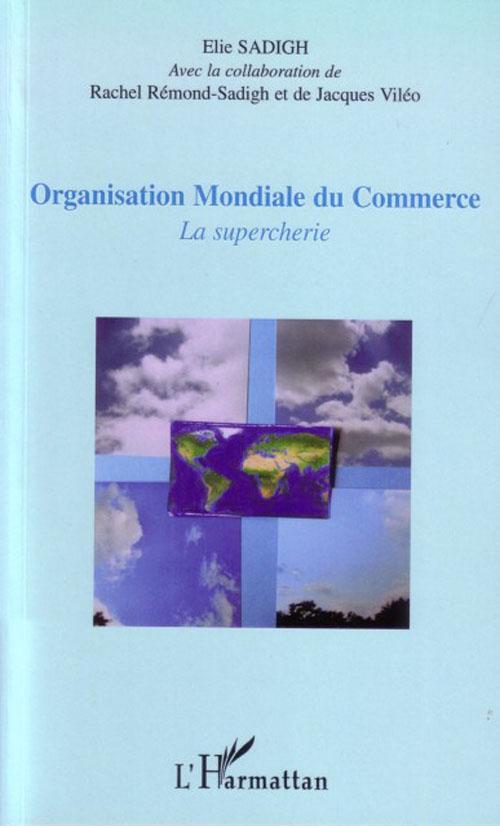 ebook cover of Organisation Mondiale du Commerce, by Elie Sadigh