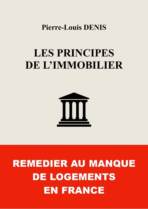 Couverture ebook de Les principes de l'immobilier, de Pierre-Louis Denis
