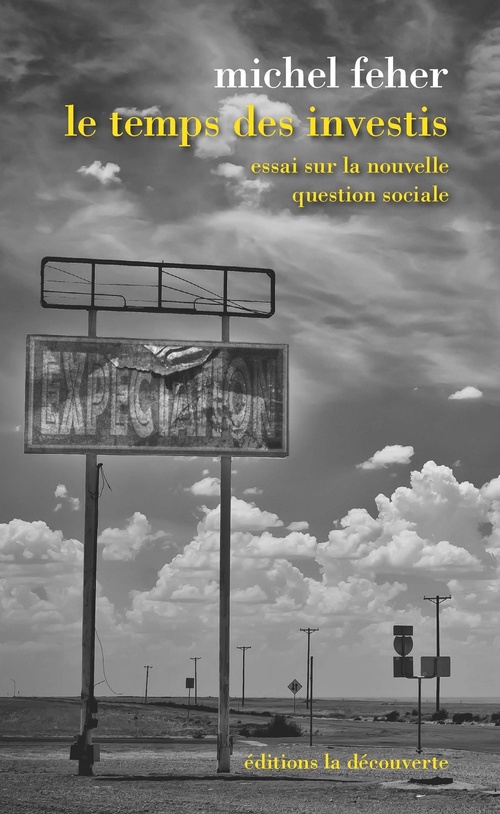 ebook cover of Le temps des investis - Essai sur la nouvelle question sociale, by Michel Feher