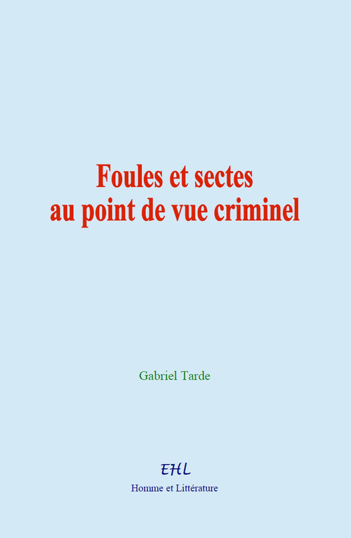 Couverture ebook de Foules et sectes au point de vue criminel, de Gabriel Tarde