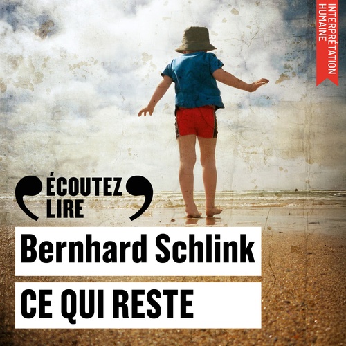 audiobook cover of Ce qui reste, by Bernhard Schlink