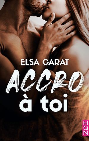 Couverture ebook de Accro à toi, de Elsa Carat