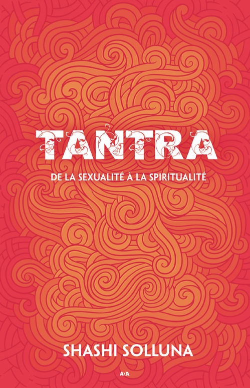 ebook cover of Tantra de la sexualité à la spiritualité, by Shashi Solluna