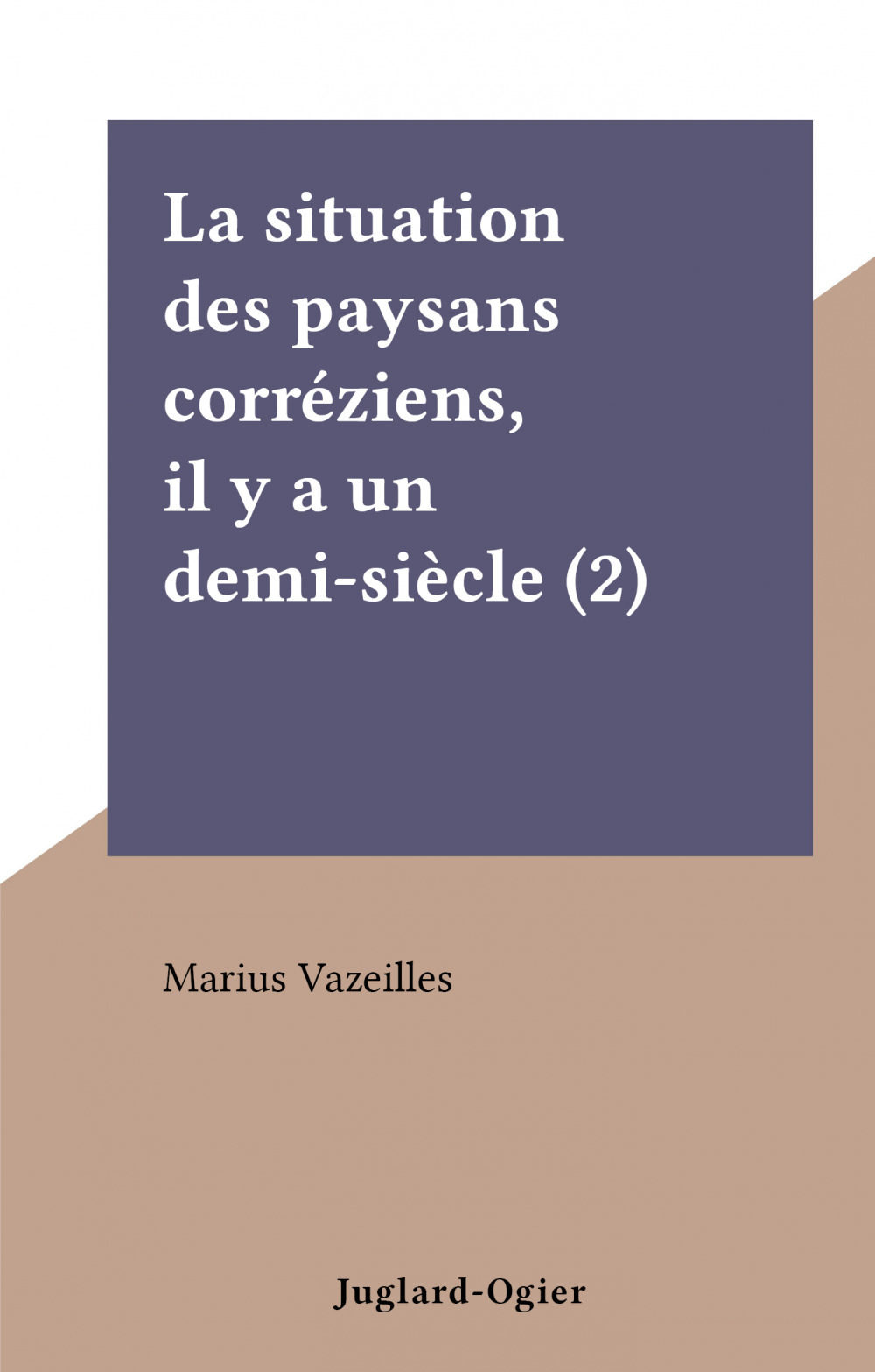 Couverture ebook de La situation des paysans corréziens, il y a un demi-siècle (2), de Marius Vazeilles