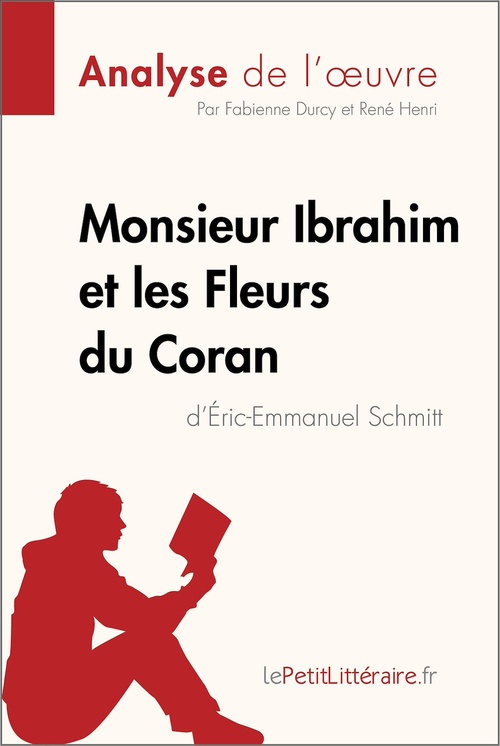 Couverture ebook de Monsieur Ibrahim et les Fleurs du Coran d'Éric-Emmanuel Schmitt (Analyse de l'oeuvre), de Fabienne Durcy, Renée Henri