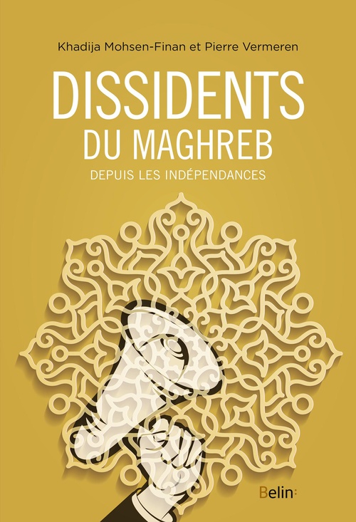 ebook cover of Dissidents du Maghreb : Depuis les indépendances, by Khadija Mohsen-Finan, Pierre Vermeren