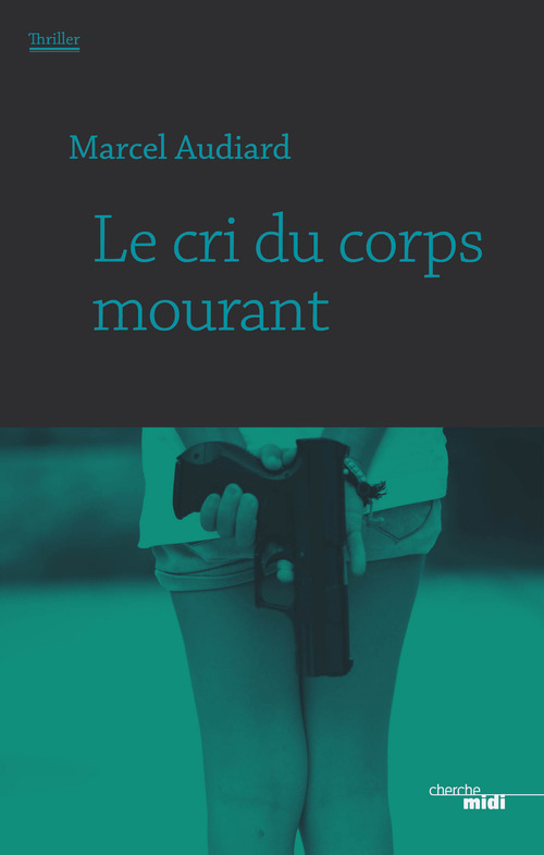 Couverture ebook de Le cri du corps mourant - Extrait, de Marcel Audiard