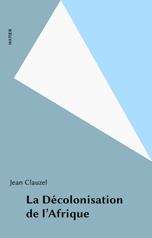 Couverture ebook de La Décolonisation de l'Afrique, de Clauzel-J