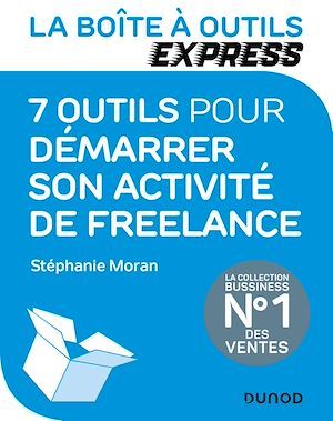 ebook cover of La Boîte à Outils Express - 7 outils pour démarrer son activité de freelance, by Stephanie Moran
