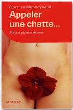 Couverture ebook de Appeler une chatte ... Mots et plaisirs du sexe, de Florence Montreynaud