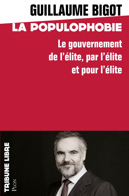Couverture ebook de Populophobie - Pourquoi il faut remplacer la classe dirigeante française, de Guillaume Bigot