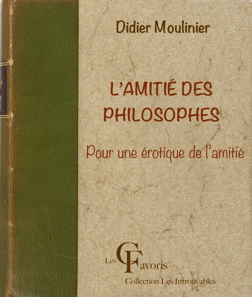 Couverture ebook de L´Amitié des philosophes. Pour une érotique de l´amitié, de Didier Moulinier