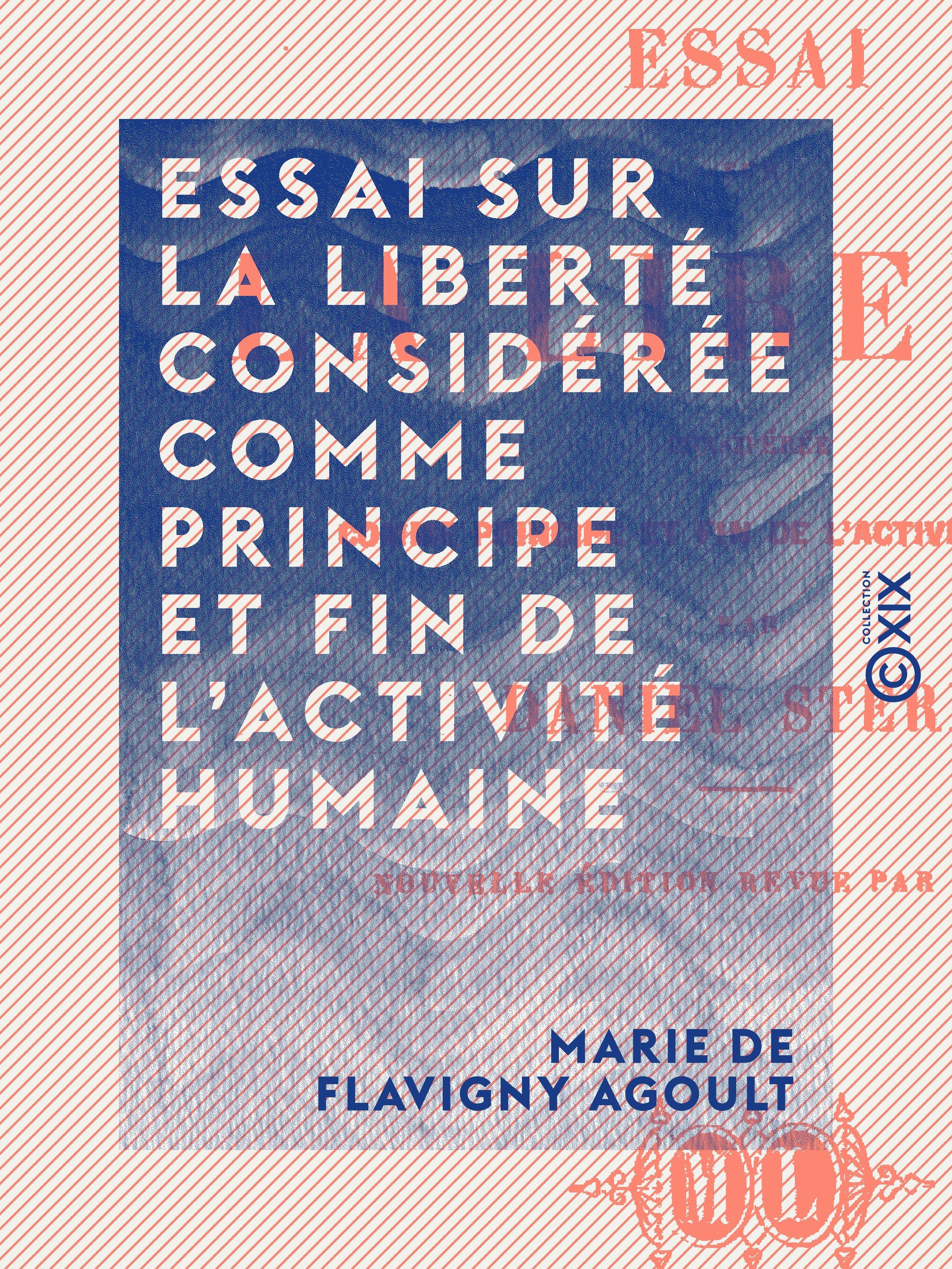 ebook cover of Essai sur la liberté considérée comme principe et fin de l'activité humaine, by Marie de flavigny Agoult