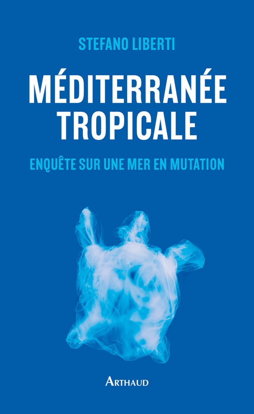 ebook cover of Méditerranée tropicale. Enquête sur une mer en mutation, by Stefano Liberti