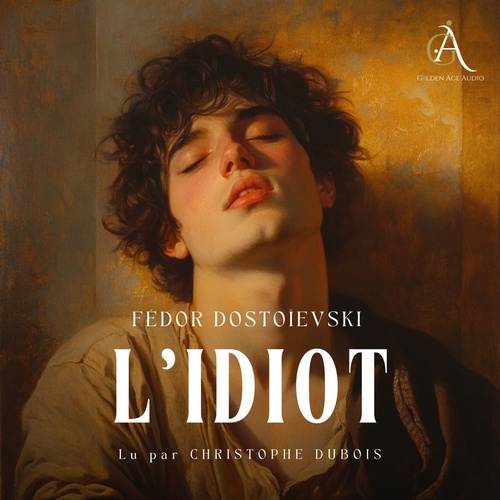 audiobook cover of L'Idiot - Livre Audio, by Fédor Dostoïevski, Livres audio en français
