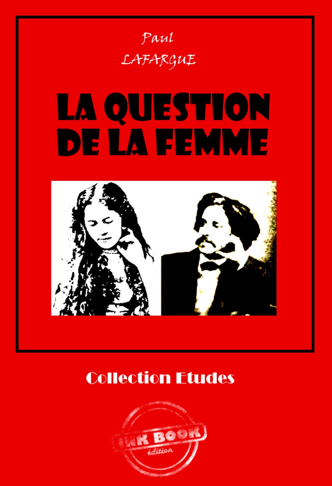 ebook cover of La question de la femme [édition intégrale revue et mise à jour], by Paul Lafargue