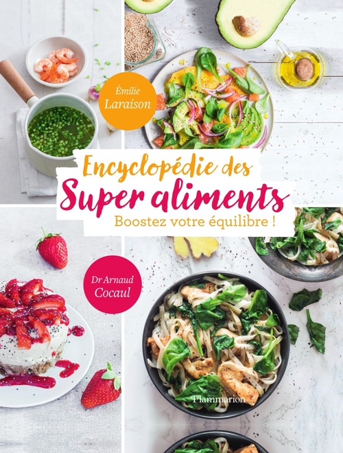 ebook cover of Encyclopédie des Super Aliments. Boostez votre équilibre !, by Arnaud Cocaul, Emilie Laraison