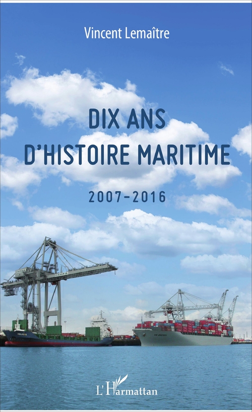 ebook cover of Dix ans d'histoire maritime, by Vincent Lemaître