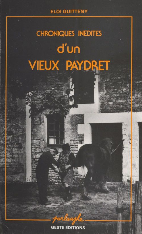 Couverture ebook de Chroniques inédites d'un vieux Paydret : Textes en parler du pays de Retz, avec une grammaire et un glossaire, de Eloi Guitteny