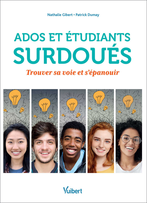 ebook cover of Ados et étudiants surdoués : Trouver sa voie et s'épanouir, by Patrick Dumay, Nathalie Gibert
