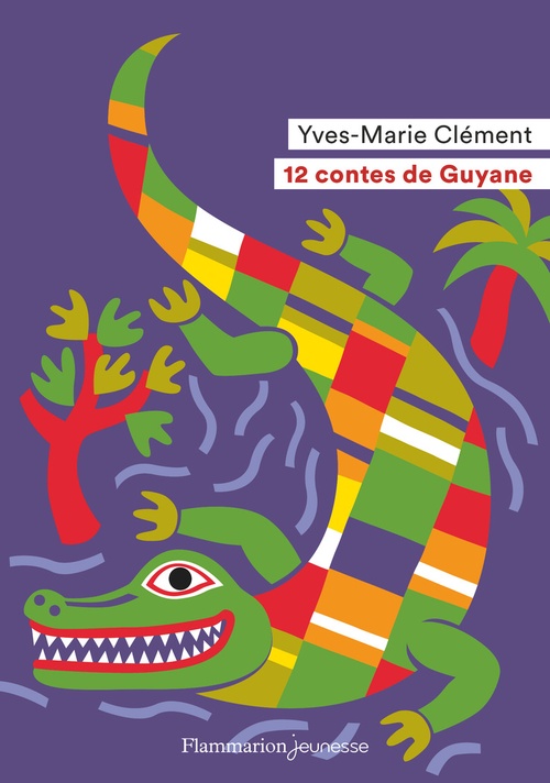Couverture ebook de 12 contes de Guyane, de Yves-Marie Clément